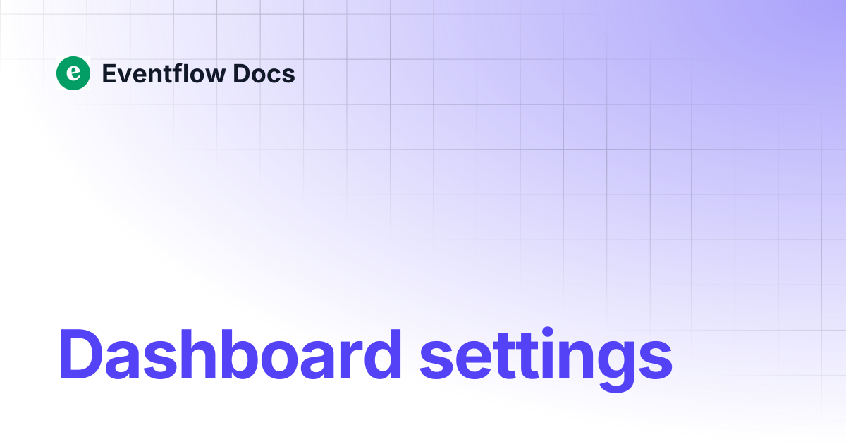 Dashboard settings | Eventflow Docs