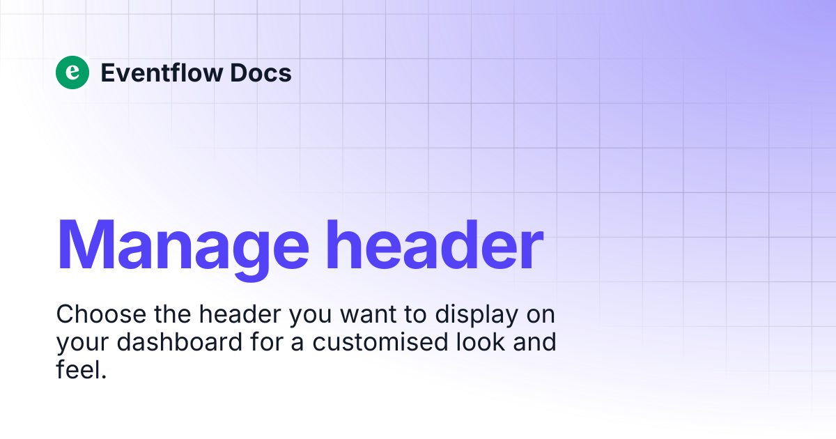 Manage header | Eventflow Docs
