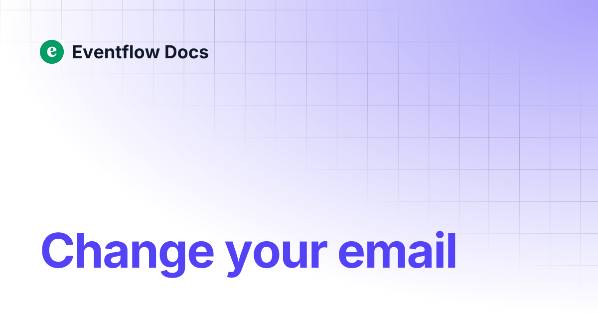 Change your email | Eventflow Docs