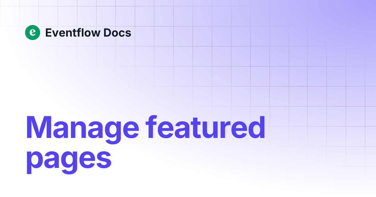 Manage featured pages | Eventflow Docs